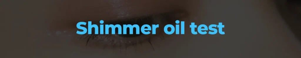 Shimmer oil test