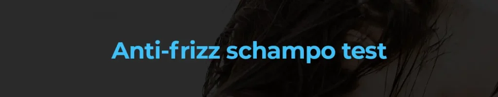 Anti-frizz schampo test
