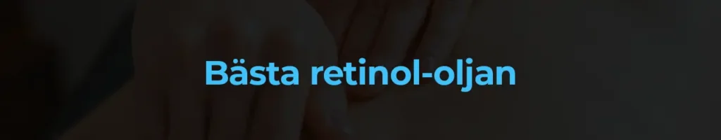 Bästa retinol-oljan