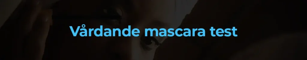 Vårdande mascara test