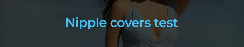 Nipple covers test