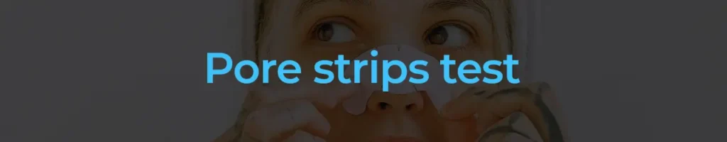 Pore strips test